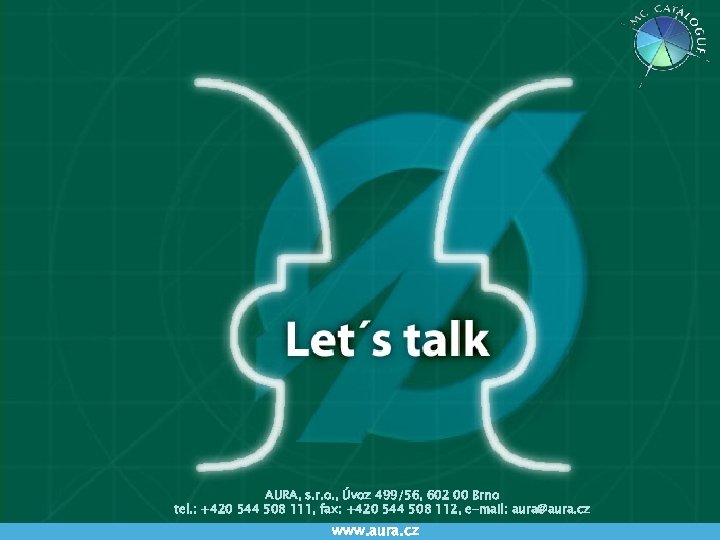 AURA, s. r. o. , Úvoz 499/56, 602 00 Brno tel. : +420 544
