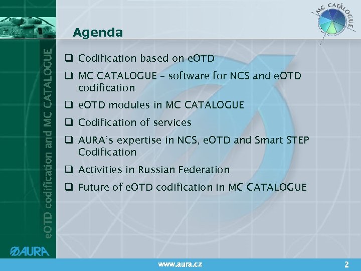 e. OTD codification and MC CATALOGUE Agenda q Codification based on e. OTD q