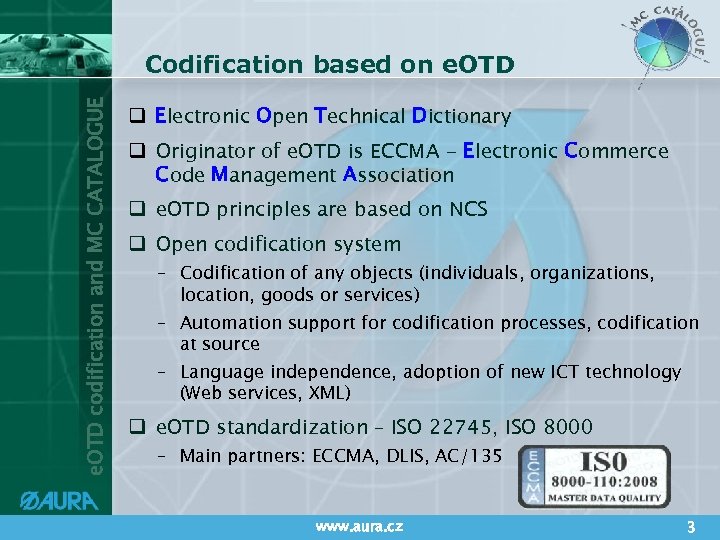 e. OTD codification and MC CATALOGUE Codification based on e. OTD q Electronic Open