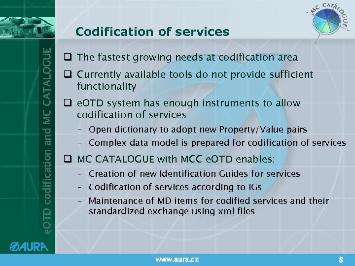 e. OTD codification and MC CATALOGUE Codification of services q The fastest growing needs