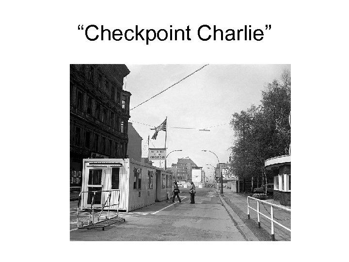 “Checkpoint Charlie” 