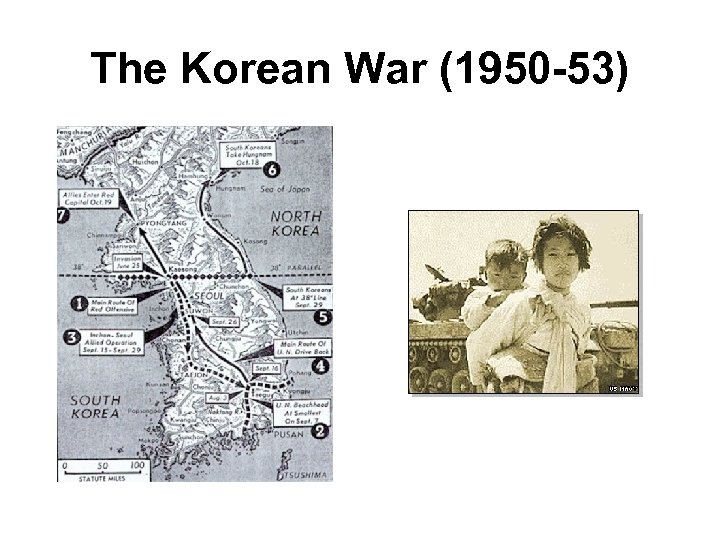 The Korean War (1950 -53) 