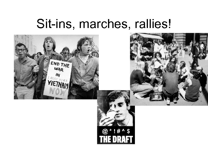 Sit-ins, marches, rallies! @*!#^$ 