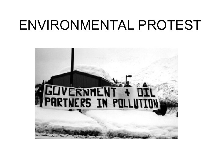 ENVIRONMENTAL PROTEST 