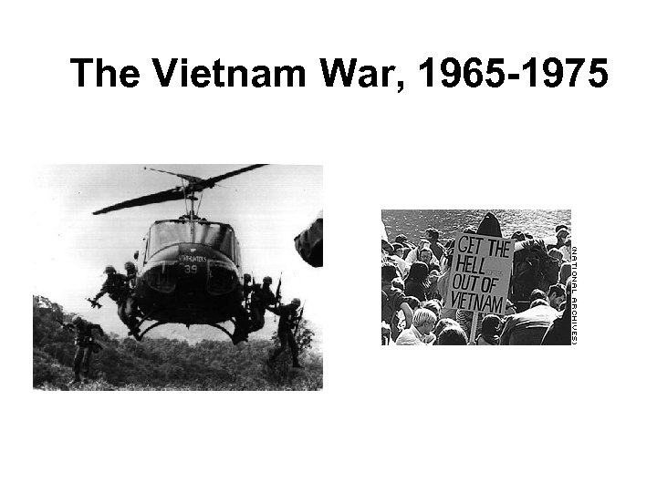 The Vietnam War, 1965 -1975 