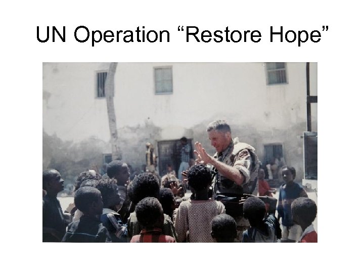 UN Operation “Restore Hope” 