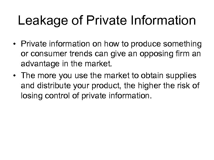 Leakage of Private Information • Private information on how to produce something or consumer