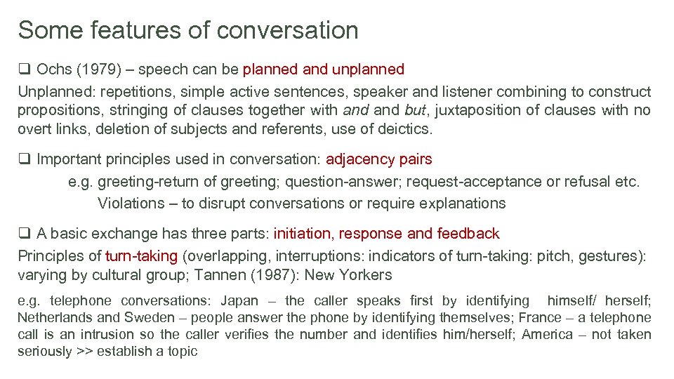 Some features of conversation q Ochs (1979) – speech can be planned and unplanned