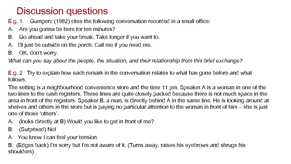 Discussion questions E. g. 1 Gumperz (1982) cites the following conversation recorded in a