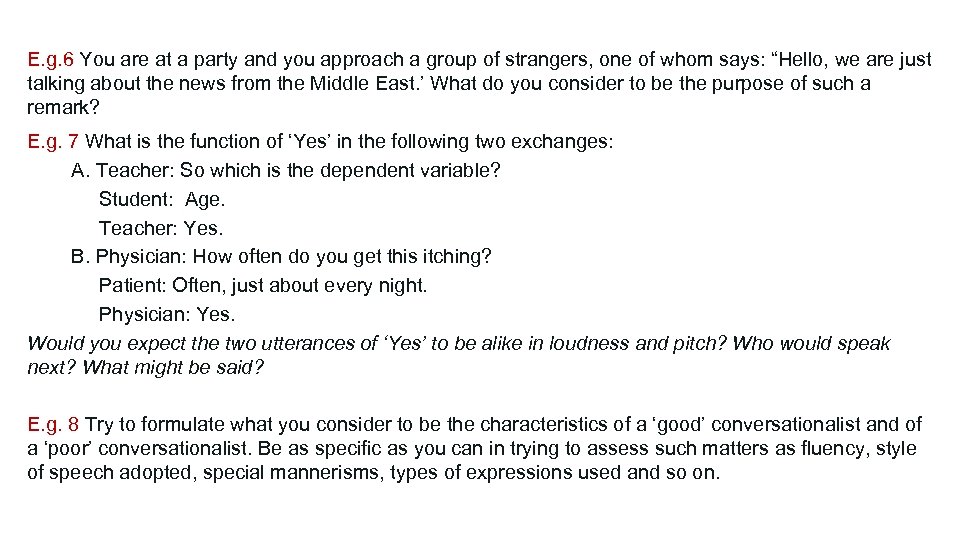 E. g. 6 You are at a party and you approach a group of