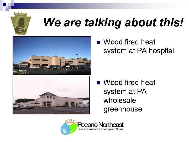 We are talking about this! n Wood fired heat system at PA hospital n