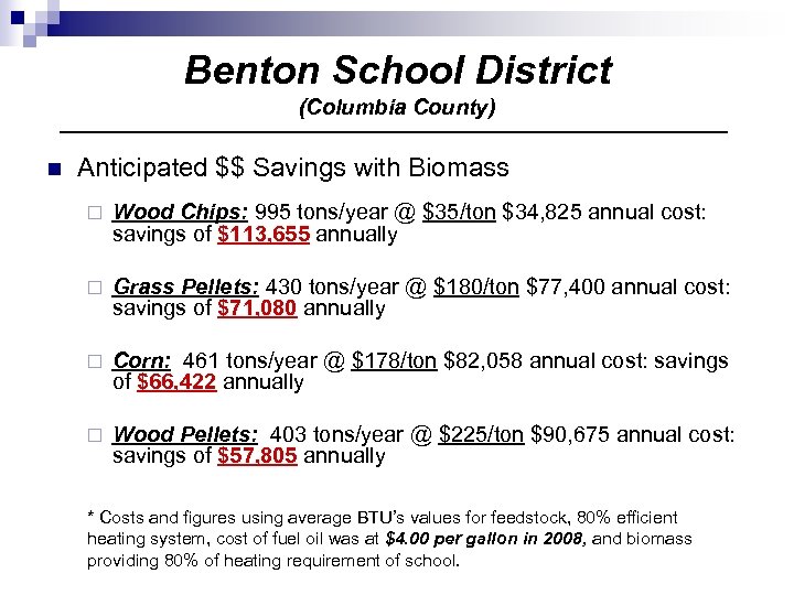 Benton School District (Columbia County) n Anticipated $$ Savings with Biomass ¨ Wood Chips: