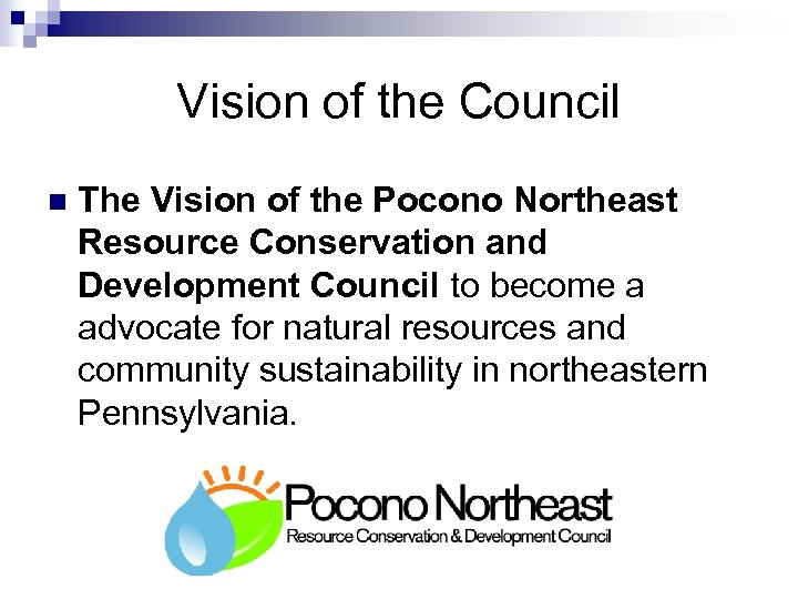 Vision of the Council n The Vision of the Pocono Northeast Resource Conservation and