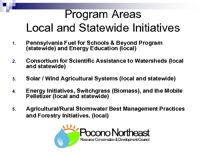 Program Areas Local and Statewide Initiatives 1. Pennsylvania Fuel for Schools & Beyond Program