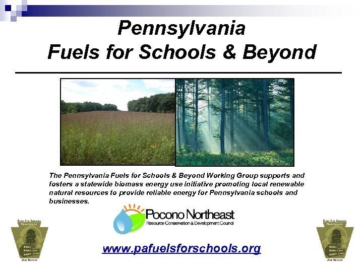 Pennsylvania Fuels for Schools & Beyond The Pennsylvania Fuels for Schools & Beyond Working