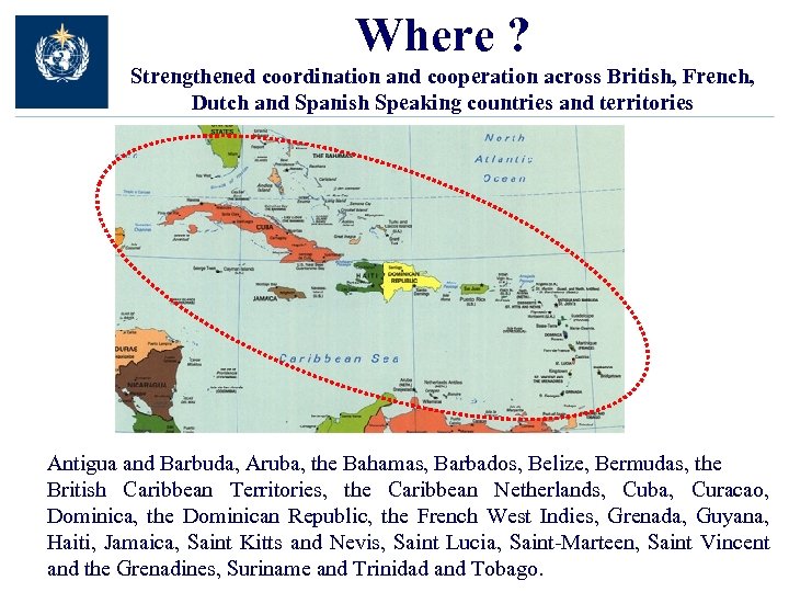 Where ? Strengthened coordination and cooperation across British, French, Dutch and Spanish Speaking countries