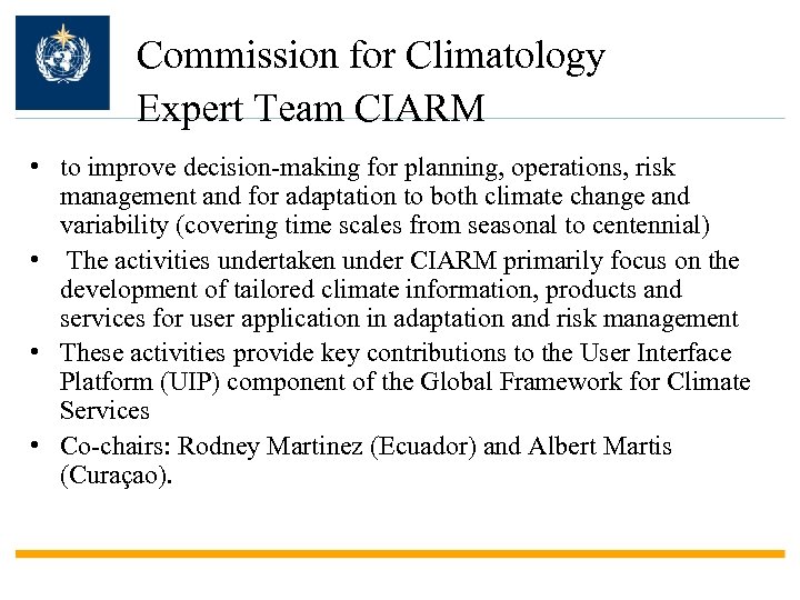 Commission for Climatology Expert Team CIARM • to improve decision-making for planning, operations, risk