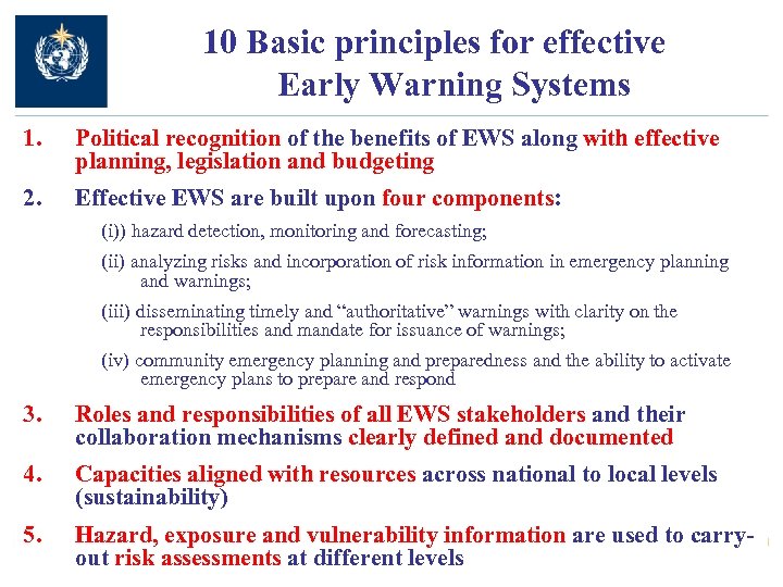 10 Basic principles for effective Early Warning Systems 1. Political recognition of the benefits
