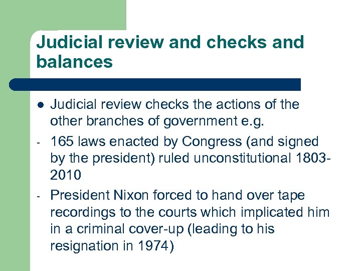 Judicial review and checks and balances l - - Judicial review checks the actions