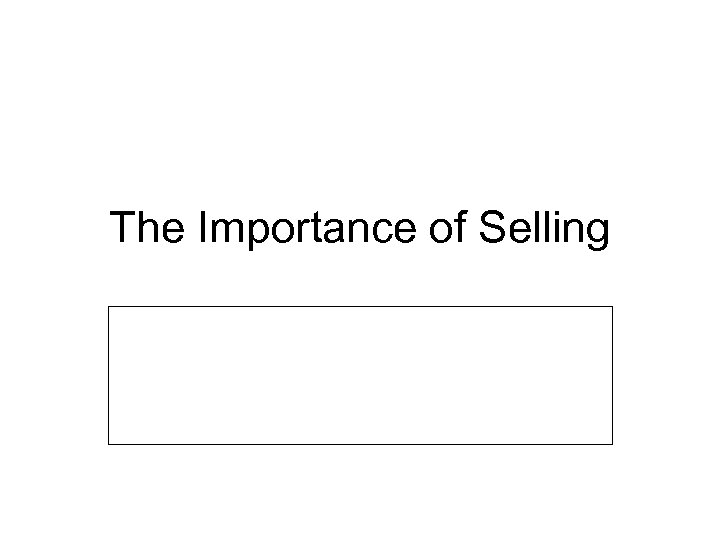 The Importance of Selling 