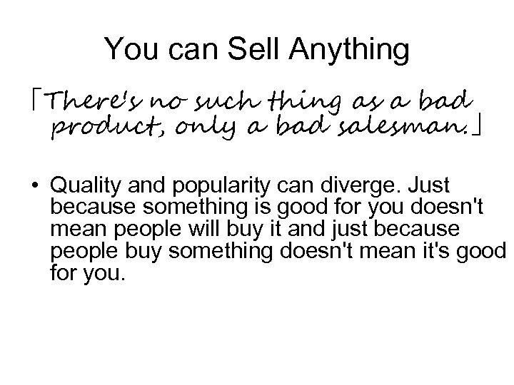 You can Sell Anything ｢There's no such thing as a bad product, only a