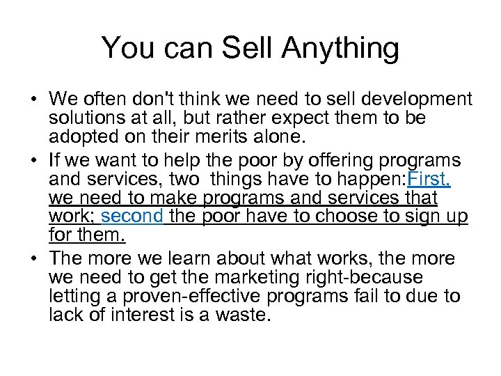 You can Sell Anything • We often don't think we need to sell development