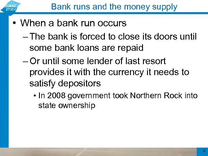 Bank runs and the money supply • When a bank run occurs – The