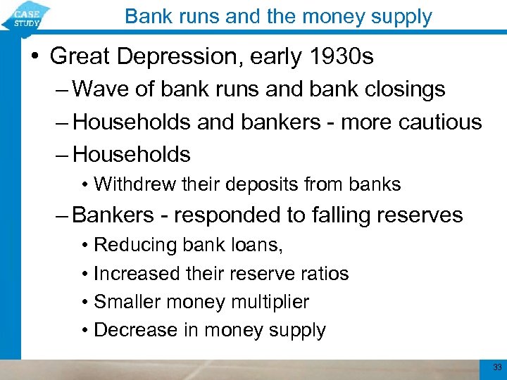 Bank runs and the money supply • Great Depression, early 1930 s – Wave