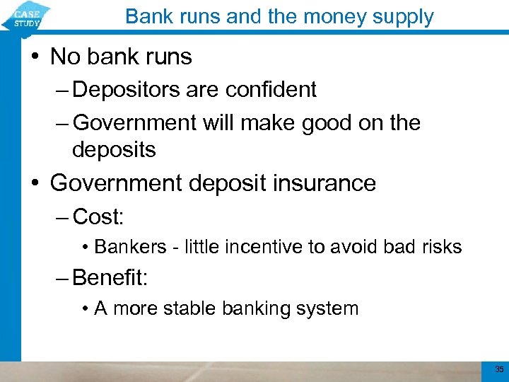 Bank runs and the money supply • No bank runs – Depositors are confident