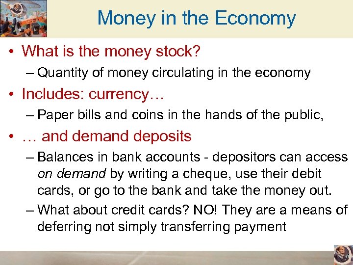 Money in the Economy • What is the money stock? – Quantity of money