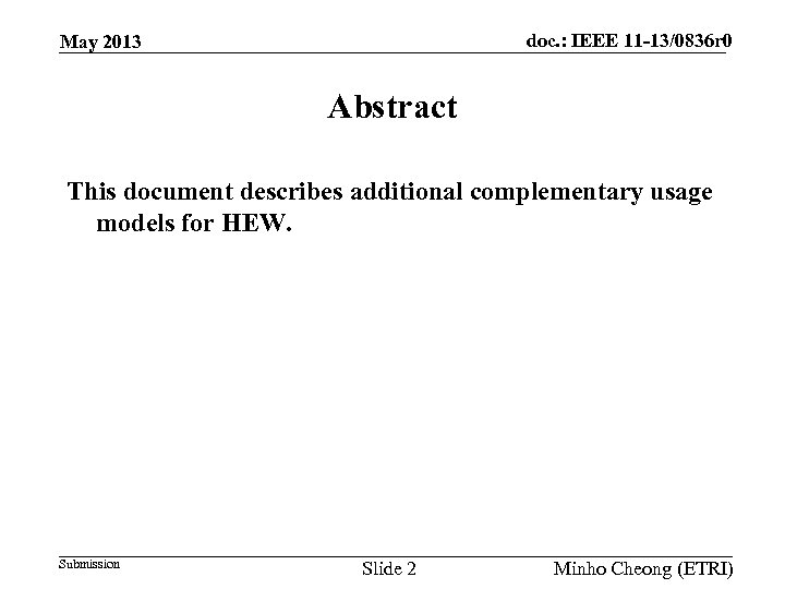 doc. : IEEE 11 -13/0836 r 0 May 2013 Abstract This document describes additional