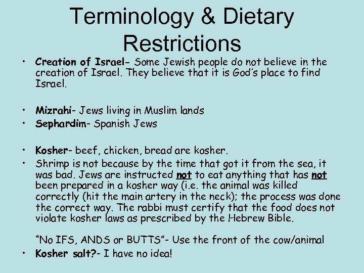 Terminology & Dietary Restrictions • Creation of Israel- Some Jewish people do not believe