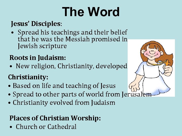 The Word Jesus’ Disciples: • Spread his teachings and their belief that he was