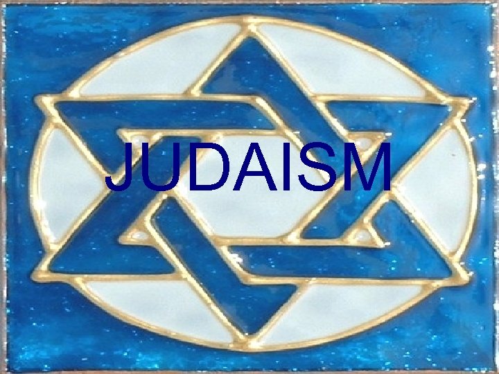 JUDAISM 