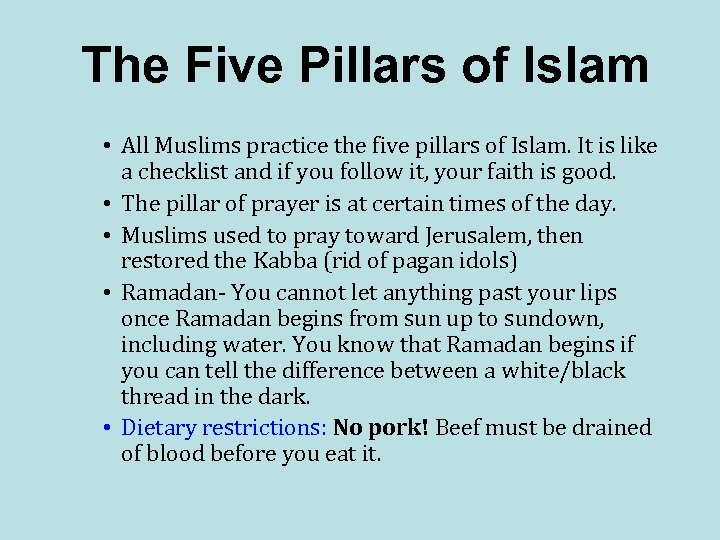 The Five Pillars of Islam • All Muslims practice the five pillars of Islam.