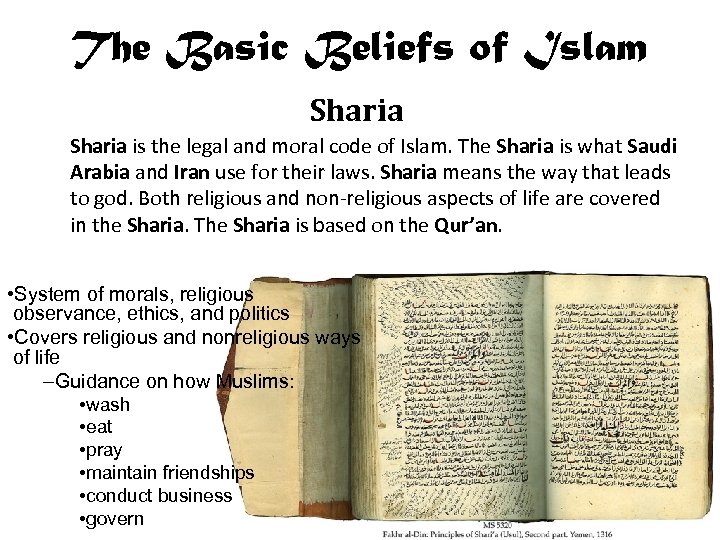 The Basic Beliefs of Islam Sharia is the legal and moral code of Islam.