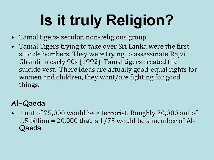 Is it truly Religion? • Tamal tigers- secular, non-religious group • Tamal Tigers trying