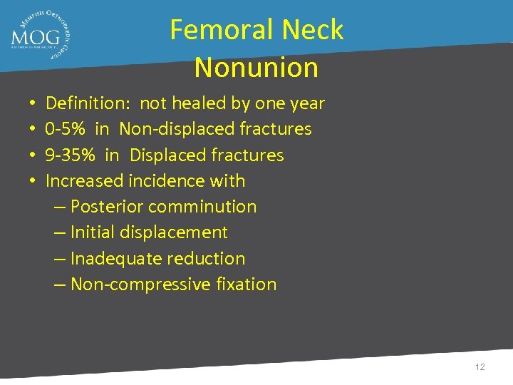 Femoral Neck Nonunion • • Definition: not healed by one year 0 -5% in