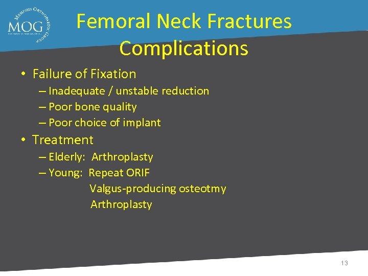 Femoral Neck Fractures Complications • Failure of Fixation – Inadequate / unstable reduction –