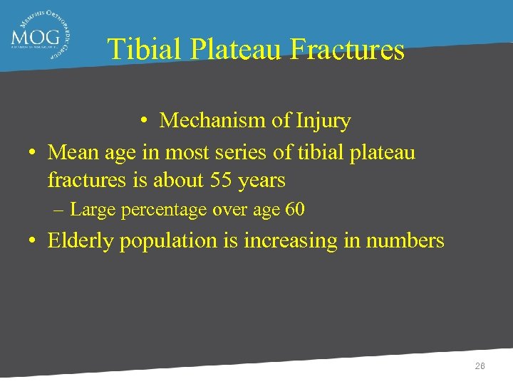 Tibial Plateau Fractures • Mechanism of Injury • Mean age in most series of