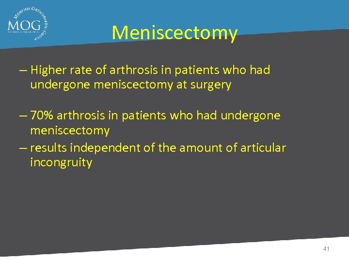 Meniscectomy – Higher rate of arthrosis in patients who had undergone meniscectomy at surgery