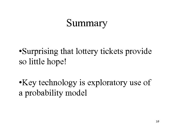 Summary • Surprising that lottery tickets provide so little hope! • Key technology is