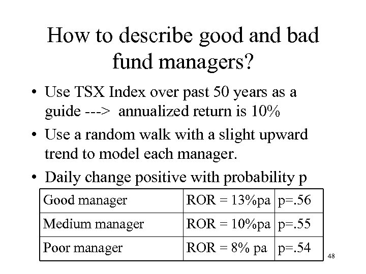 How to describe good and bad fund managers? • Use TSX Index over past