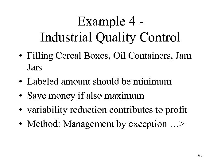 Example 4 Industrial Quality Control • Filling Cereal Boxes, Oil Containers, Jam Jars •