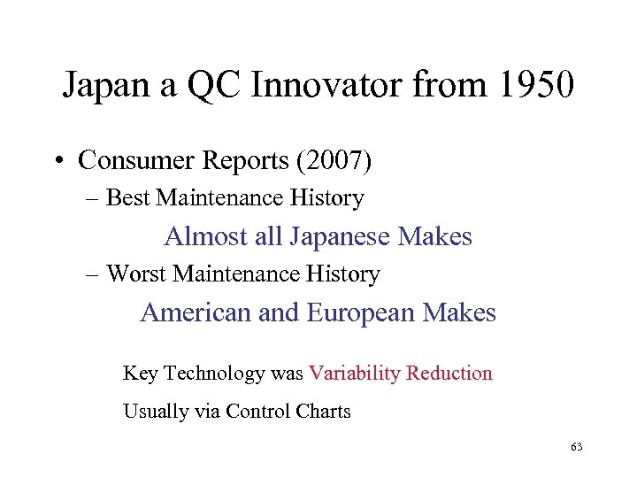 Japan a QC Innovator from 1950 • Consumer Reports (2007) – Best Maintenance History