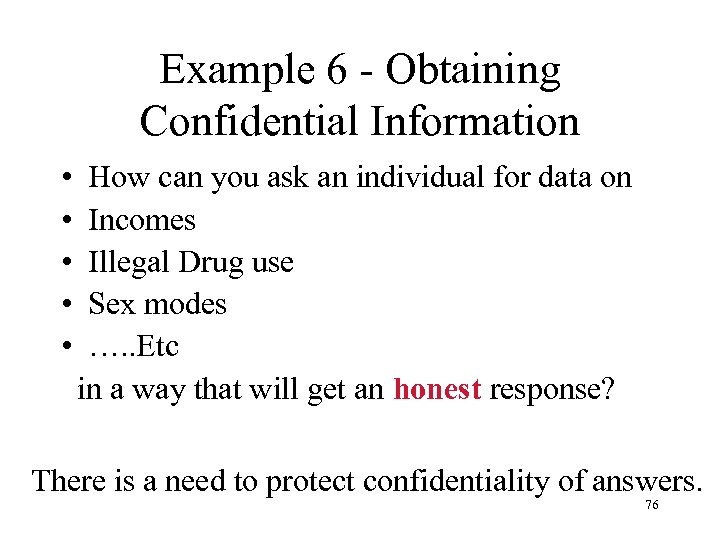 Example 6 - Obtaining Confidential Information • • • How can you ask an
