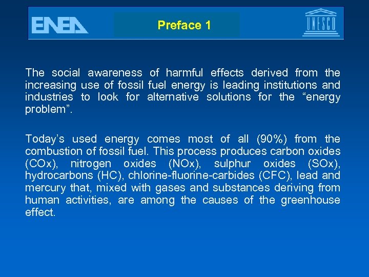 Preface 1 The social awareness of harmful effects derived from the increasing use of