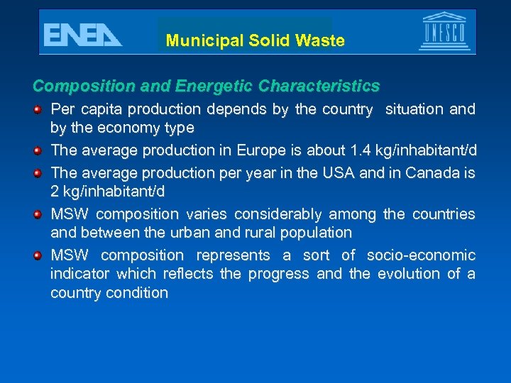 Municipal Solid Waste Composition and Energetic Characteristics Per capita production depends by the country