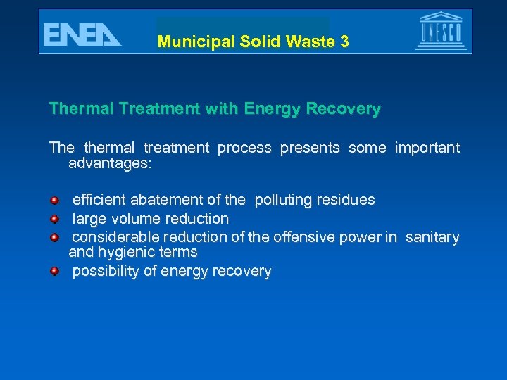 Municipal Solid Waste 3 Thermal Treatment with Energy Recovery The thermal treatment process presents