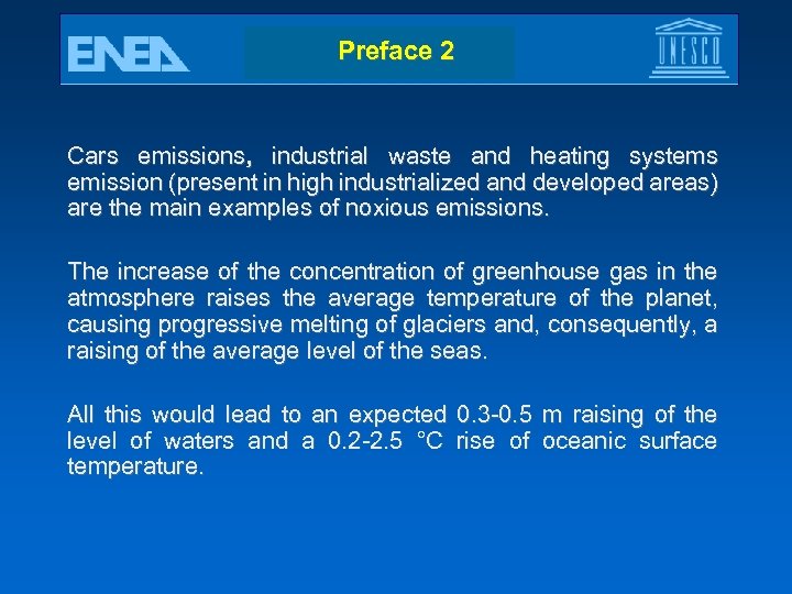 Preface 2 Cars emissions, industrial waste and heating systems emission (present in high industrialized